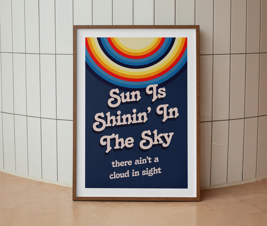 Sun is Shining in the Sky Print