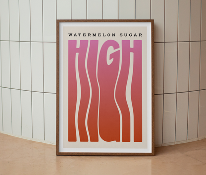 Watermelon Sugar High Print