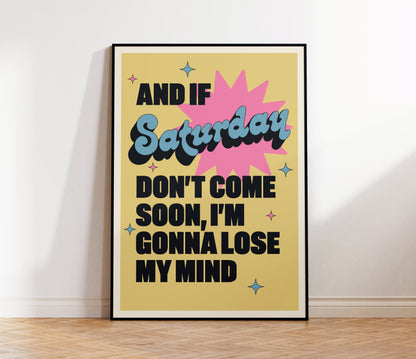 If Saturday Don't Come Soon Lyrics Print
