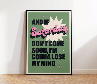 If Saturday Don't Come Soon Lyrics Print