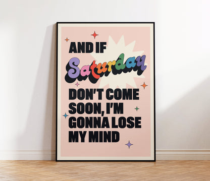 If Saturday Don't Come Soon Lyrics Print