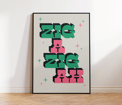 Zig A Zig Ah Print