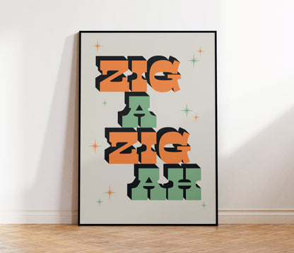 Zig A Zig Ah Print