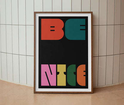 Be Nice | Typography Art Print | Wall Art | A4 | Unframed Print | Wall Decor | Bold Colours | Typographic | A3 A4 A5 Graphic Poster