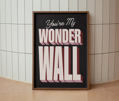 Oasis | You're My Wonderwall Lyrics Print | Wall Art | A4 A3 A5 | Unframed Print | Indie Music | Rock Music